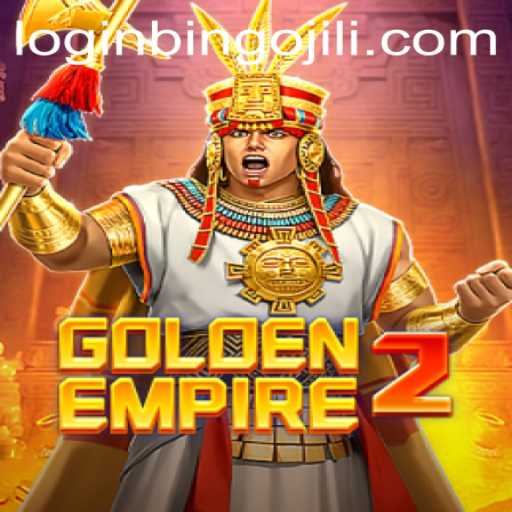 Unlock the Adventure of GoldenEmpire2 with BINGOJILI