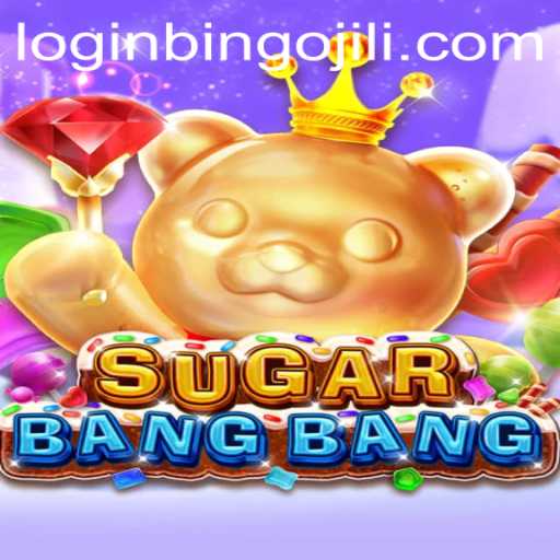 SUGARBANGBANG: Dive into the Exciting World of BINGOJILI